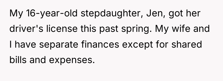 My 16-year-old stepdaughter, Jen, got her driver's license this past...