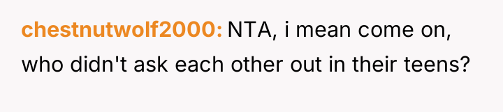 chestnutwolf2000 NTA, i mean come on, who didn't ask each...