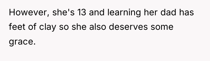 However, she's 13 and learning her dad has feet of...