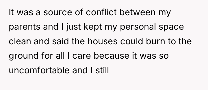 It was a source of conflict between my parents and...