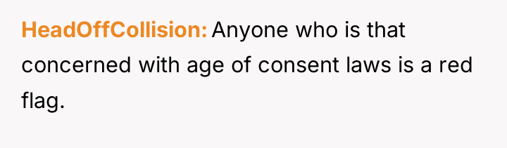 HeadOffCollision Anyone who is that concerned with age of consent...