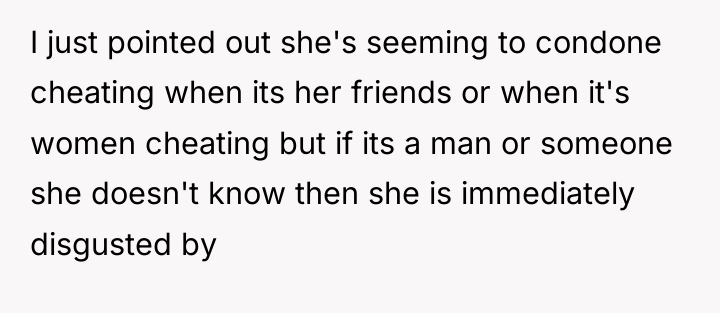 I just pointed out she's seeming to condone cheating when...