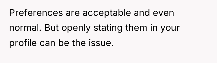 Preferences are acceptable and even normal. But openly stating them...