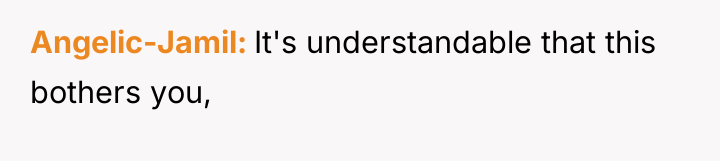 Angelic-Jamil It's understandable that this bothers you,