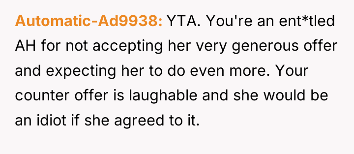 Automatic-Ad9938 YTA. You're an ent*tled AH for not accepting her...
