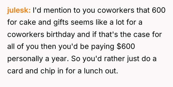 julesk I'd mention to you coworkers that 600 for cake...