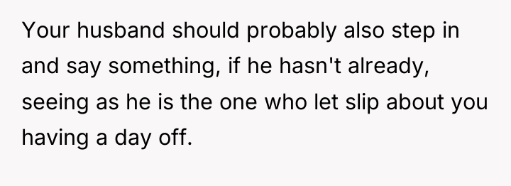 Your husband should probably also step in and say something,...