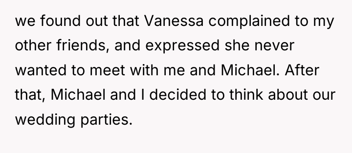 we found out that Vanessa complained to my other friends,...