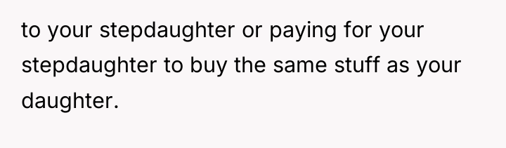 to your stepdaughter or paying for your stepdaughter to buy...