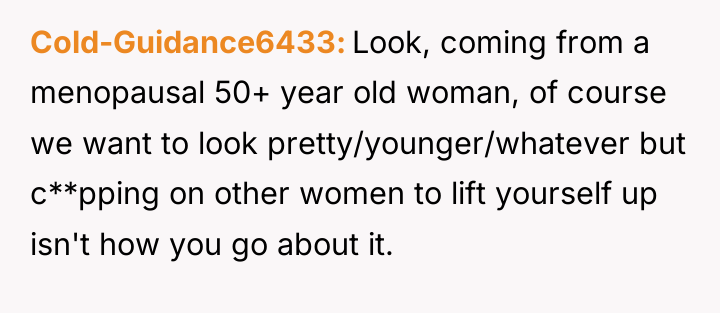 Cold-Guidance6433 Look, coming from a menopausal 50+ year old woman,...