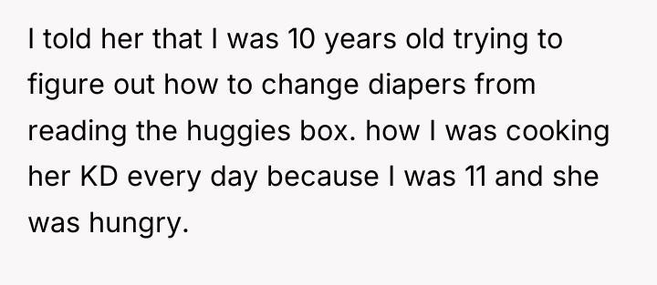 I told her that I was 10 years old trying...