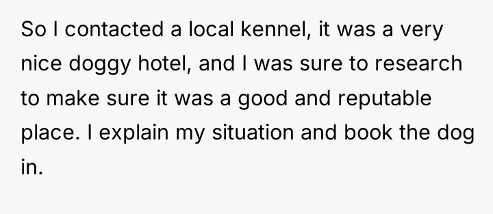 So I contacted a local kennel, it was a very...