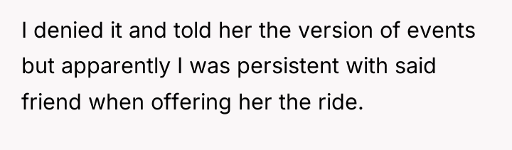 I denied it and told her the version of events...