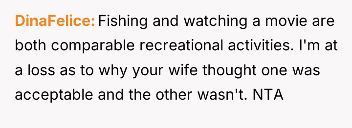 DinaFelice Fishing and watching a movie are both comparable recreational...