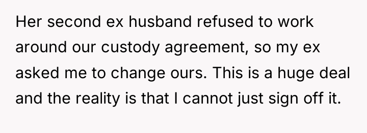 Her second ex husband refused to work around our custody...