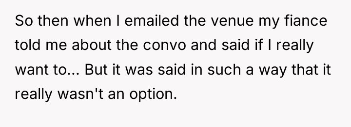 So then when I emailed the venue my fiance told...
