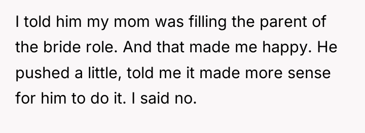 I told him my mom was filling the parent of...