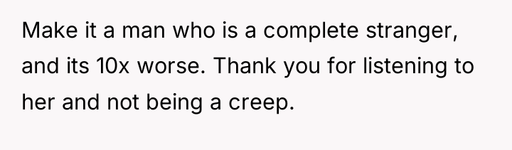 Make it a man who is a complete stranger, and...