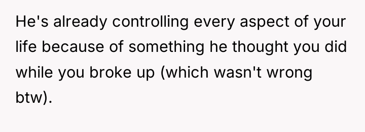 He's already controlling every aspect of your life because of...