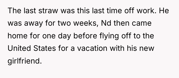 The last straw was this last time off work. He...