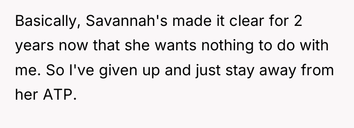 Basically, Savannah's made it clear for 2 years now that...