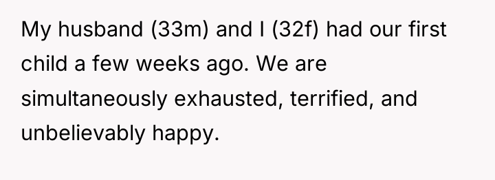 My husband (33m) and I (32f) had our first child...