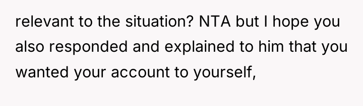 relevant to the situation? NTA but I hope you also...
