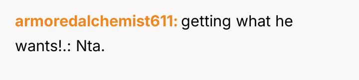 armoredalchemist611 getting what he wants!.: Nta.