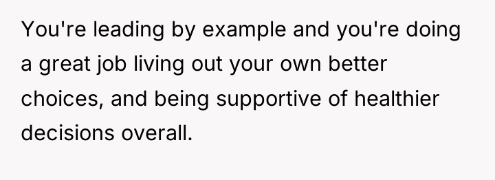You're leading by example and you're doing a great job...