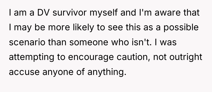 I am a DV survivor myself and I'm aware that...