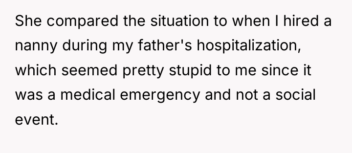 She compared the situation to when I hired a nanny...