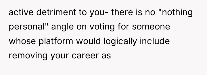 active detriment to you- there is no "nothing personal" angle...