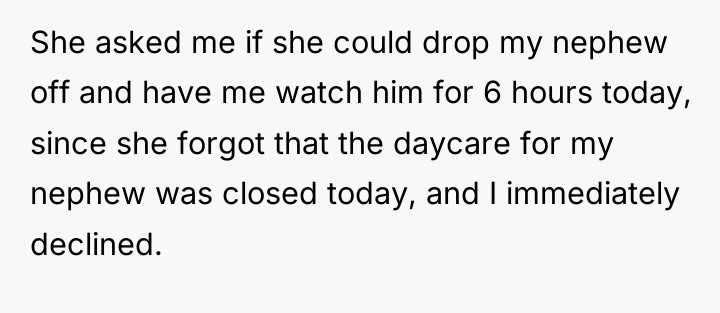 She asked me if she could drop my nephew off...