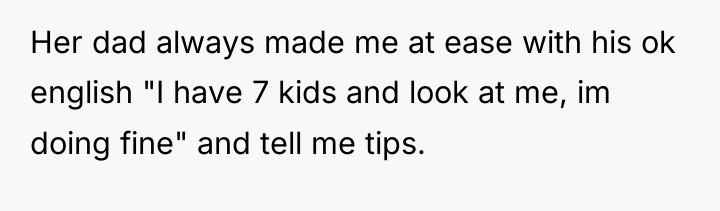 Her dad always made me at ease with his ok...