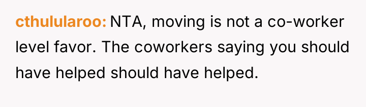 cthulularoo NTA, moving is not a co-worker level favor. The...