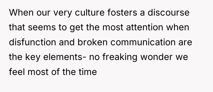When our very culture fosters a discourse that seems to...