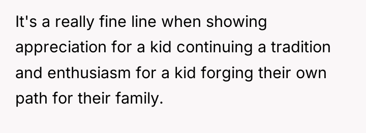 It's a really fine line when showing appreciation for a...