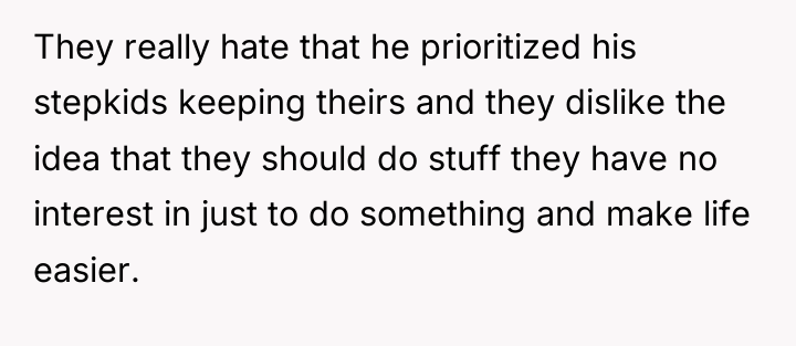 They really hate that he prioritized his stepkids keeping theirs...