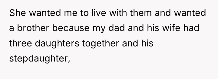 She wanted me to live with them and wanted a...