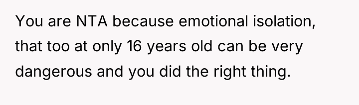 You are NTA because emotional isolation, that too at only...