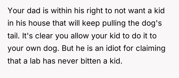 Your dad is within his right to not want a...