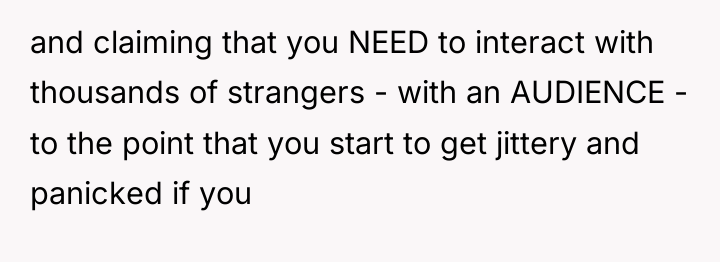 and claiming that you NEED to interact with thousands of...