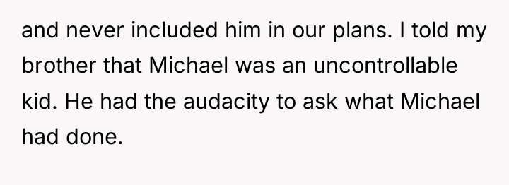 and never included him in our plans. I told my...
