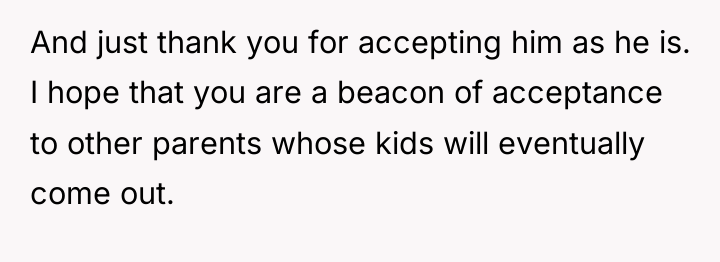 And just thank you for accepting him as he is....
