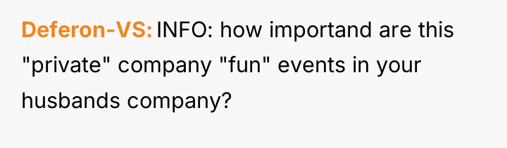Deferon-VS INFO: how importand are this "private" company "fun" events...