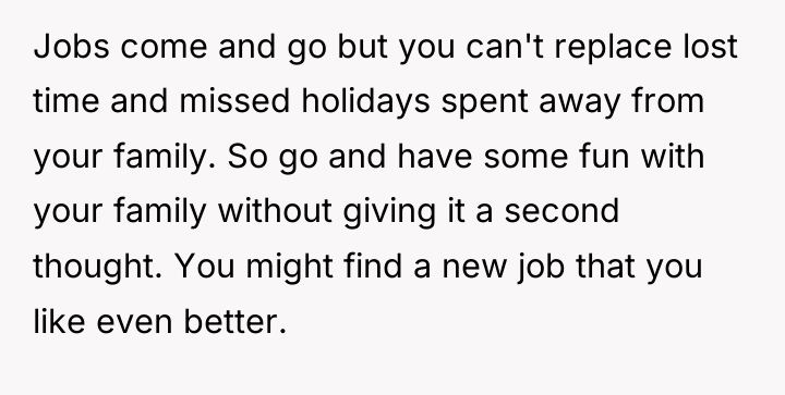 Jobs come and go but you can't replace lost time...