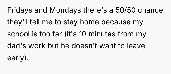 Fridays and Mondays there's a 50/50 chance they'll tell me...