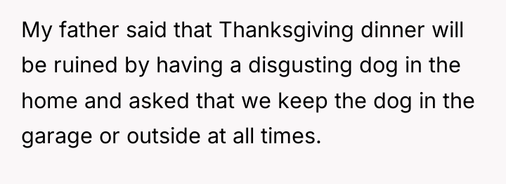 My father said that Thanksgiving dinner will be ruined by...
