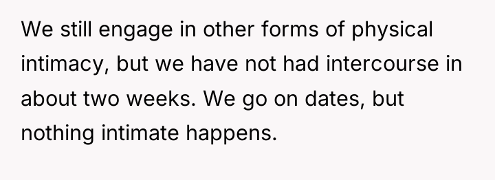 We still engage in other forms of physical intimacy, but...