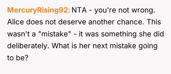 MercuryRising92 NTA - you're not wrong. Alice does not deserve...